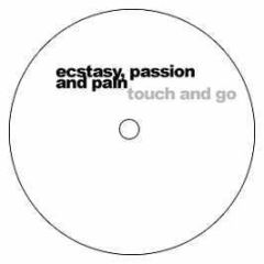 Ecstasy Passion & Pain - Touch & Go - Real Deal