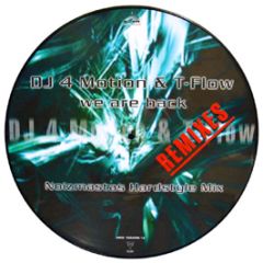 DJ 4 Motion & T-Flow - We Are Back (Remixes) (Picture Disc) - Media