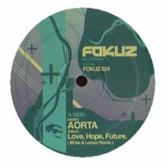 Aorta - Love Hope & Future (Bcee & Lomax Remix) - Fokuz