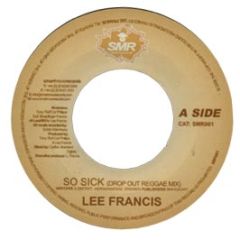 Lee Francis - So Sick (Drop Out Reggae Mix) - Smart Move Records