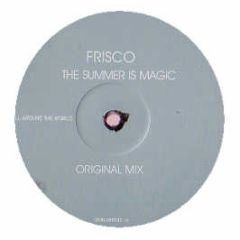 Frisco - The Summer Is Magic - All Around The World