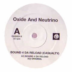 Oxide & Neutrino - Bound 4 Da Reload (Casualty) - East West