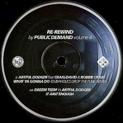 Artful Dodger / Dreem Teem - What Ya Gonna Do? / It Ain't Enough - Public Demand