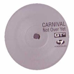 Carnival - Not Over Yet - GT2