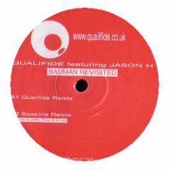 Qualifide Feat. Jason H - Badman (Revisted) - Qualified Recordings