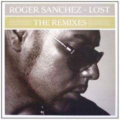 Roger Sanchez - Lost (Remixes) - Stealth