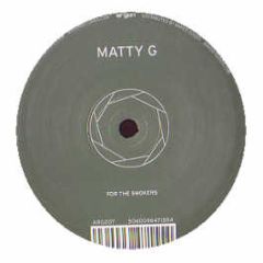 Matty G - For The Smokers - Argon