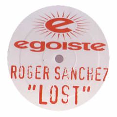 Roger Sanchez - Lost - Egoiste