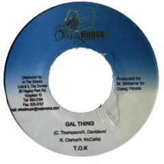 T.O.K. - Gal Thing - Dawg House