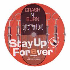 Crash N Burn - Infect Your Love - Stay Up Forever