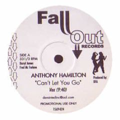Anthony Hamilton - Can't Let You Go (Remix) - Fall Out Records
