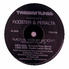 Rooster & Peralta - Move Your Body (Remixes Part 2) - Tweek'D Records