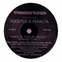 Rooster & Peralta - Move Your Body (Remixes Part 1) - Tweek'D Records