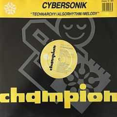 Cybersonik - Technarchy / Algorhythm - Champion