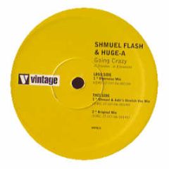 Shmuel Flash & Huge A - Going Crazy - Vintage