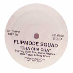 Flipmode Squad - Cha Cha Cha - Elektra