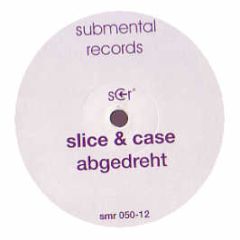 Slice & Case - Abgedreht - Submental