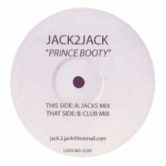 Jack 2 Jack - Prince Booty - J2J 1
