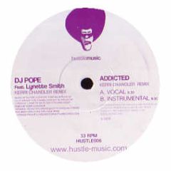 DJ Pope Feat Lynette Smith - Addicted (Kerri Chandler Remix) - Hustle Music