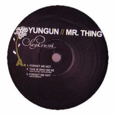 Yungun / Mr Thing - Forget Me Not - Silent Soundz