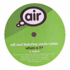 Will Saul Feat. Ursula Rucker - Where Is It? - Air Recordings