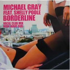 Michael Gray Feat. Shelly Poole - Borderline (Disc 1) - Eye Industries