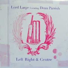 Lord Large Feat Dean Parrish - Left Right & Centre (Remixes) - Acid Jazz