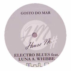 Gosto Do Mar Feat. Luna A Whibbe - Electro Blues - House No.