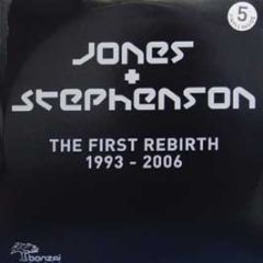 Jones & Stephenson - The First Rebirth (1993 - 2006) - Bonzai Music
