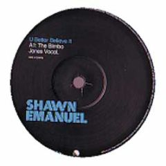 Shawn Emanuel - U Better Believe It (Remixes) - EMI