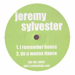 Jeremy Sylvester - I Remember House - Love House Records 2