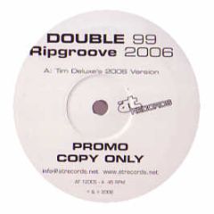 Double 99 - Rip Groove (Cirez D / Tim Deluxe Remixes) - At Records