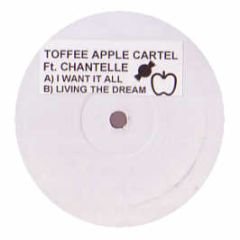 Toffee Apple Cartel Ft Chantelle - I Want It All - White