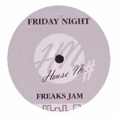 Freaks Jam - Friday Night - House No.