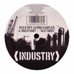 Hold Tight - Old Times - Industry