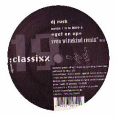 DJ Rush - Get On Up (Remixes) (Part 2) - T Classix