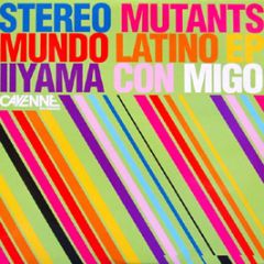 Stereo Mutants - Mundo Latino EP - Cayenne