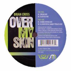 Brian Cross - Over My Skin - Juicy Too