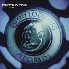 Good Looking Records Present - Points In Time 2 - Good Looking