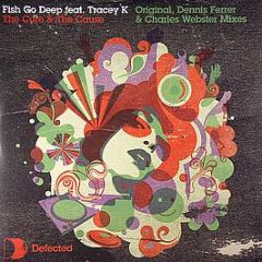 Fish Go Deep Ft Tracey K - The Cure & The Cause - Defected