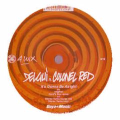 Delgui Ft Colonel Red - It's Gonna Be Alright - 4 Lux