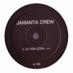 Jamanta Crew - La Vida Loca - AJ