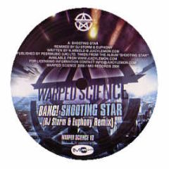 Bang! / Storm, Euphony & Weaver - Shooting Star (Remix) / Eyes Don't Hide - Warped Science