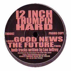 Lee Jeffries - Good News - 12 Inch Thumpin Hard