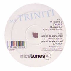 Ms Triniti - Love Of Da Dancehall / I Remember - Nice Tunes