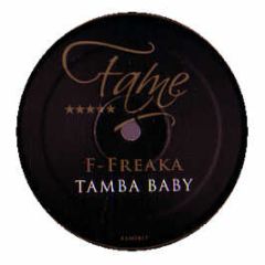 F-Freaka - Tamba Baby - Fame