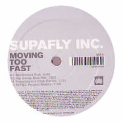 Supafly Inc. - Moving Too Fast (Remixes) - Badabing