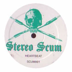Stereo Scum - Heartbeat - Stereo Scum