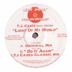Tj Cases Feat. Chyna - Light Of My World / Do It Again - Cut & Play