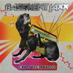 Basement Jaxx - Crazy Itch Radio - XL